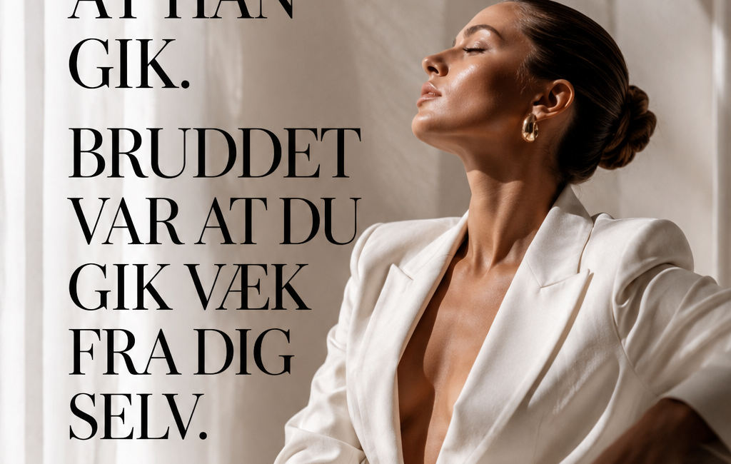 Bruddet var ikke at han gik – men at du forlod dig selv…