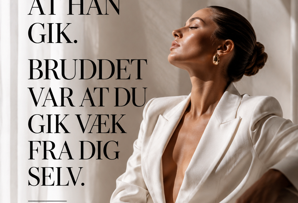 Bruddet var ikke at han gik – men at du forlod dig selv…